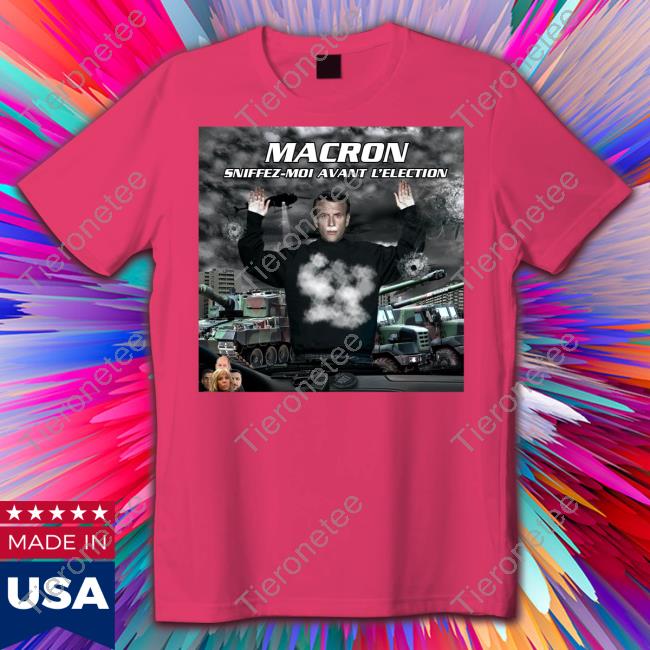 Macron Sniffez Moi Avant L'election Long Sleeve Macron Sniffez Moi Avant L'election Long Sleeve