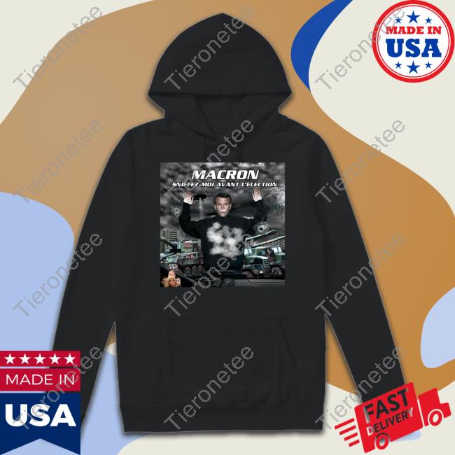 Macron Sniffez Moi Avant L'election Long Sleeve Macron Sniffez Moi Avant L'election Long Sleeve