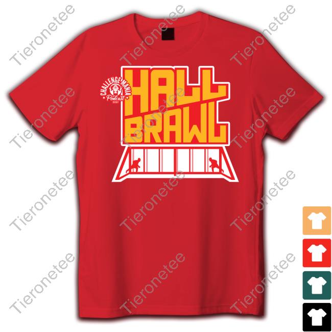 Official Hall Brawl T Shirts Official Hall Brawl T Shirts