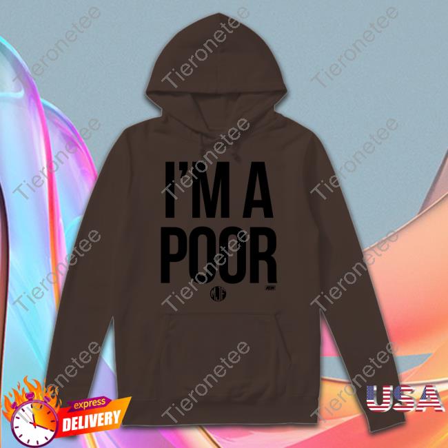 Official Maxwell Jacob Friedman Mjf I'm A Poor Shirts Aew All Elite Wrestling Shop Merch Official Maxwell Jacob Friedman Mjf I'm A Poor Shirts Aew All Elite Wrestling Shop Merch