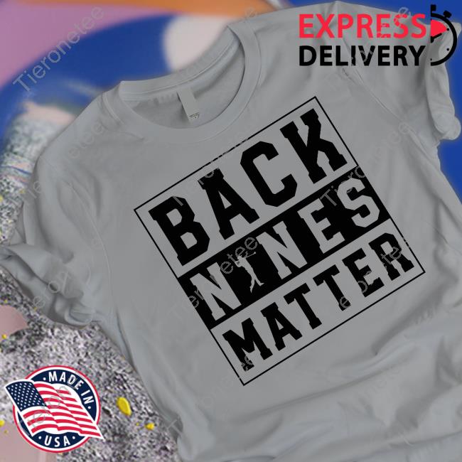 Back Nines Matter Golf Long Sleeve T Shirt Old Row Golf Back Nines Matter Golf Long Sleeve T Shirt Old Row Golf