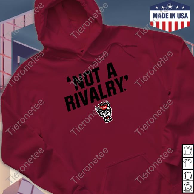 Nc State Not A Rivalry Tee Shirt Nc State Not A Rivalry Tee Shirt