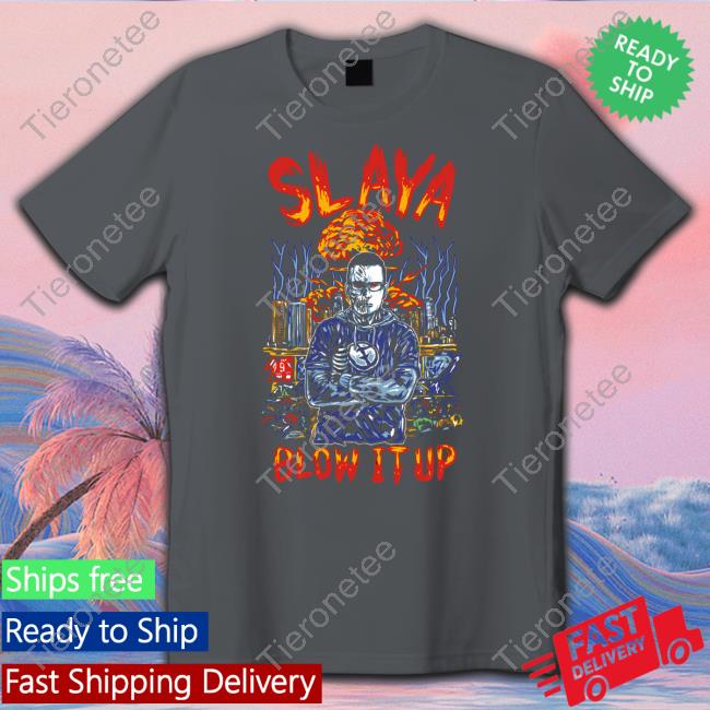 Slaya Blow It Up Shirt Slaya Blow It Up Shirt