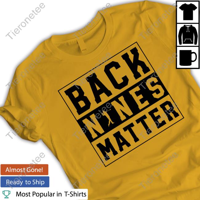 Back Nines Matter Golf Long Sleeve T Shirt Old Row Golf Back Nines Matter Golf Long Sleeve T Shirt Old Row Golf