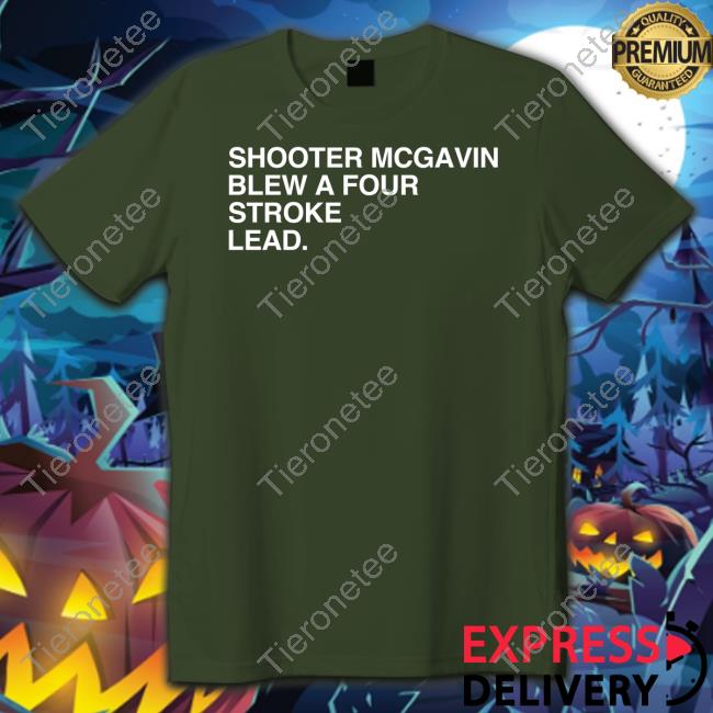 Obvious Shirts Merch Shooter Mcgavin Blew A Four Stroke Lead Long Sleeved T Shirt Joey Obvious Shirts Merch Shooter Mcgavin Blew A Four Stroke Lead Long Sleeved T Shirt Joey