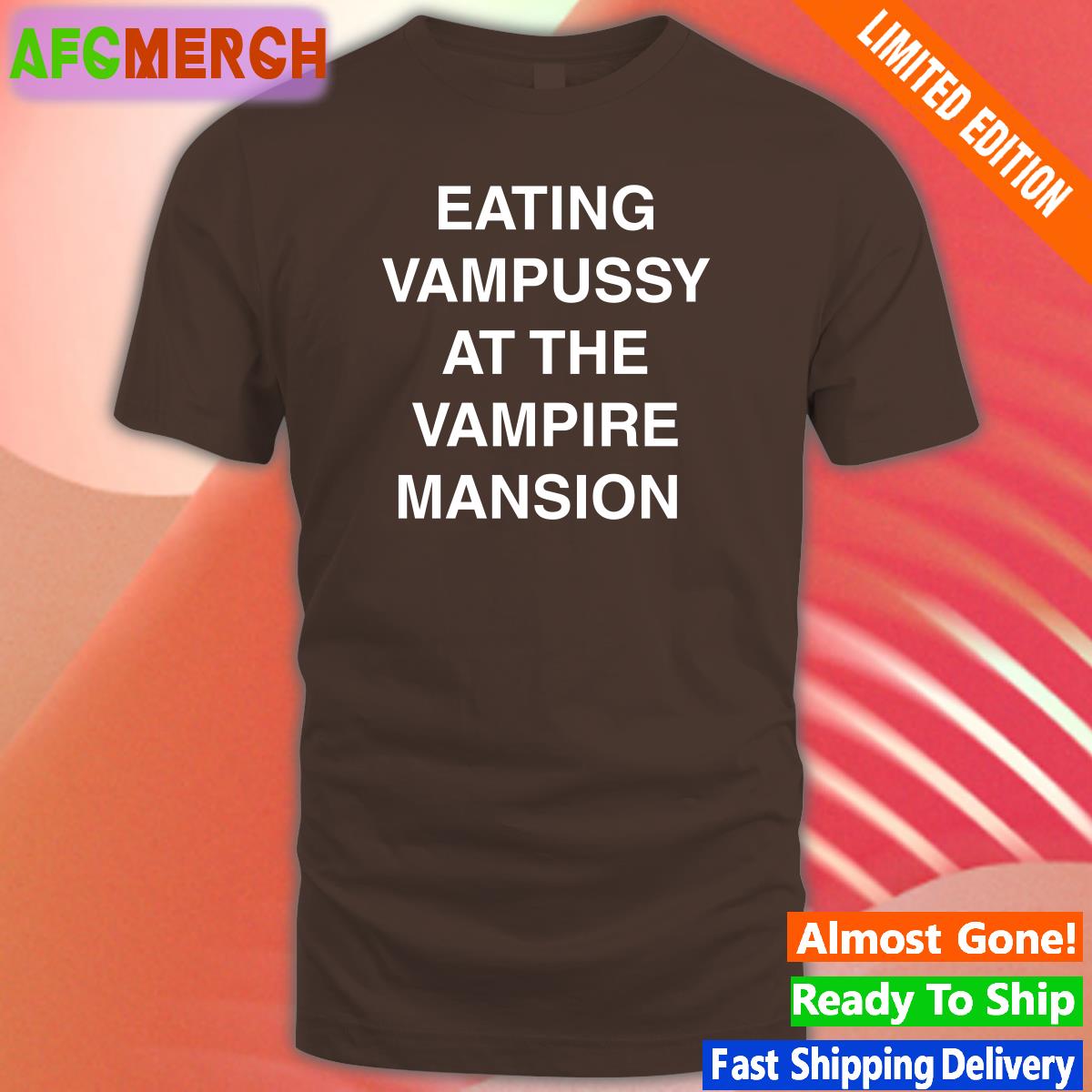 Eating Vampussy At The Vampire Mansion Shirt Hot And Sexy Sitstaybegg Eating Vampussy At The Vampire Mansion Shirt Hot And Sexy Sitstaybegg