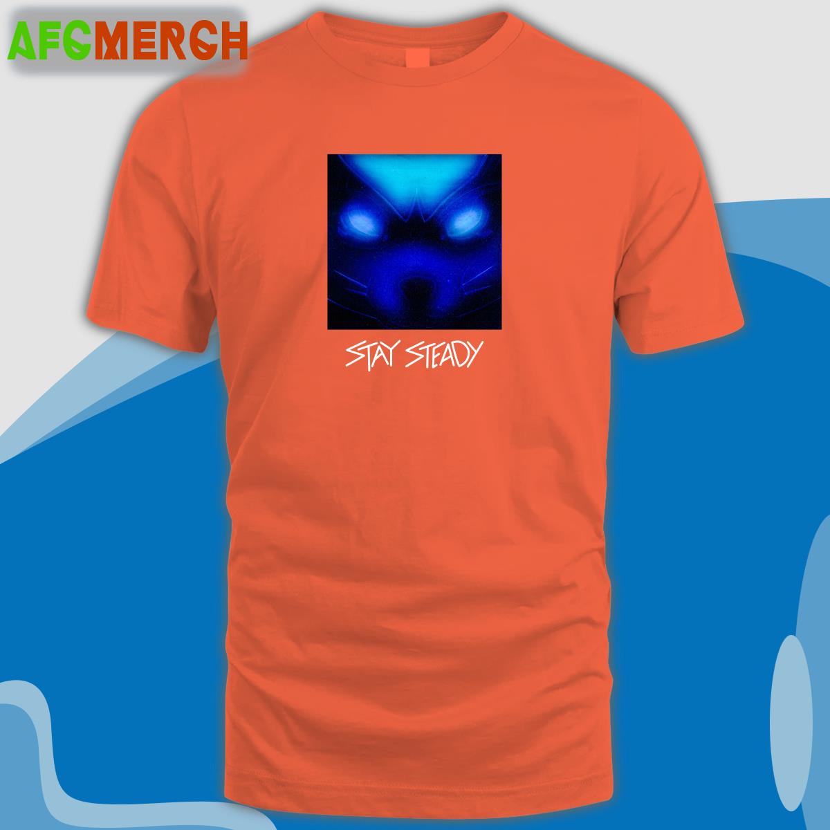 Cam Steady Stay Steady Stay Steady Tee Cam Steady Stay Steady Stay Steady Tee