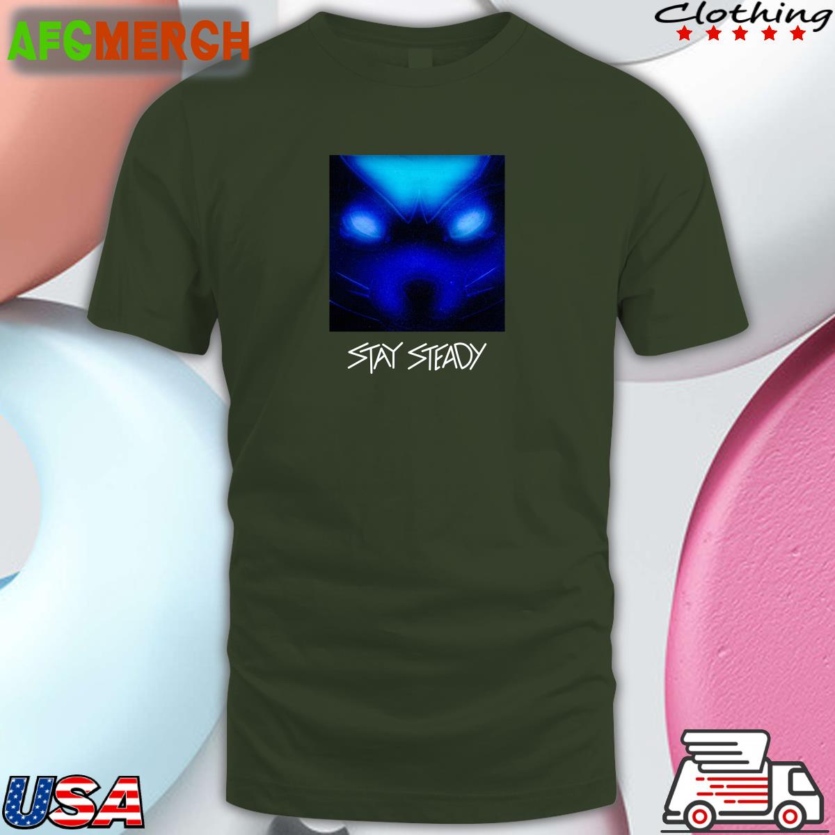 Cam Steady Stay Steady Stay Steady Tee Cam Steady Stay Steady Stay Steady Tee