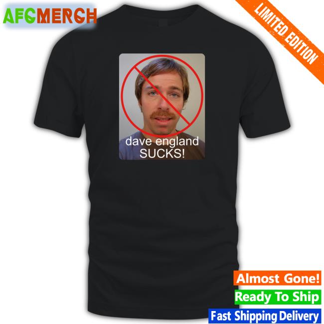 Dave England Sucks Tee Dave England Sucks Tee