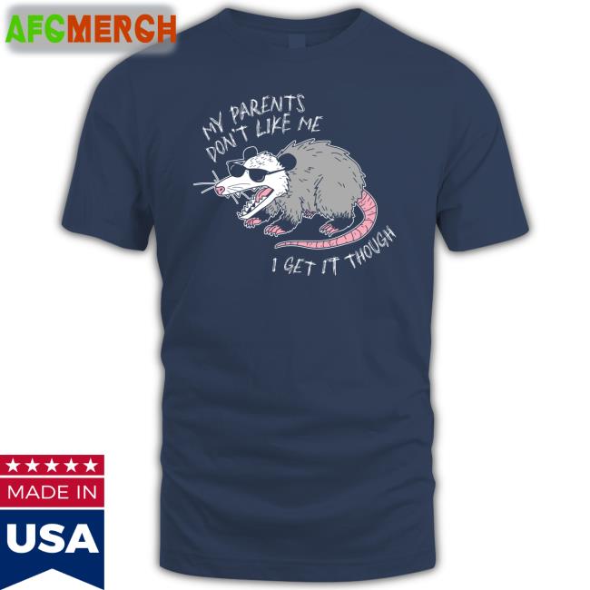 My Parents Don't Like Me I Get It Though Sweatshirts Mega64 Shop My Parents Don't Like Me I Get It Though Sweatshirts Mega64 Shop