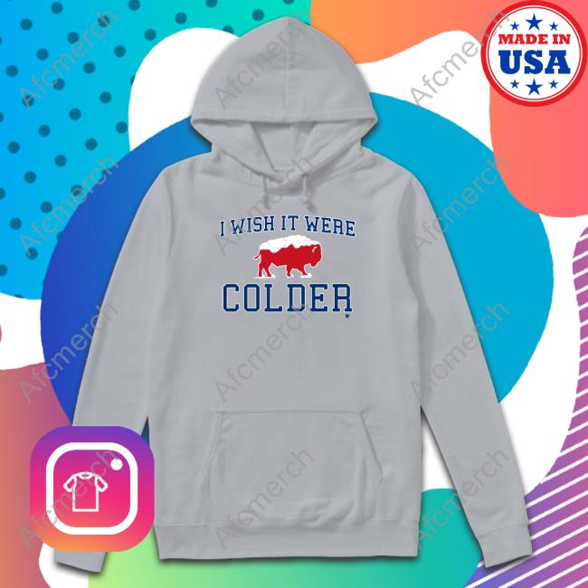 Official Breakingt I Wish It Were Colder T Shirt Official Breakingt I Wish It Were Colder T Shirt