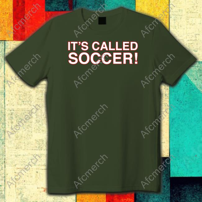 It's Called Soccer Long Sleeve It's Called Soccer Long Sleeve