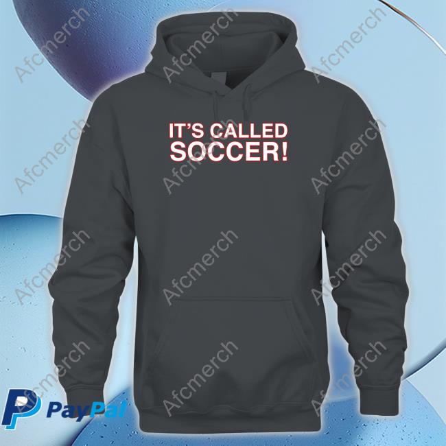 It's Called Soccer Long Sleeve It's Called Soccer Long Sleeve