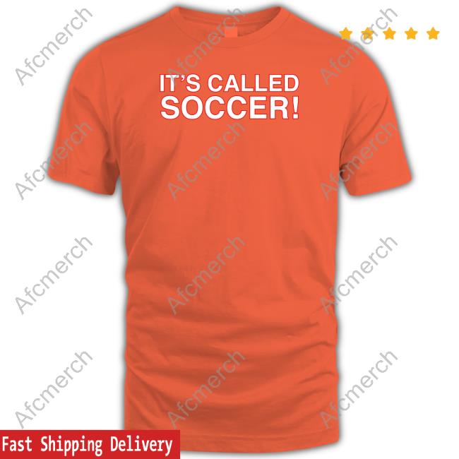 It's Called Soccer Long Sleeve It's Called Soccer Long Sleeve