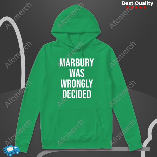Ian Millhiser Marbury Was Wrongly Decided Shirt Imillhiser Ian Millhiser Marbury Was Wrongly Decided Shirt Imillhiser