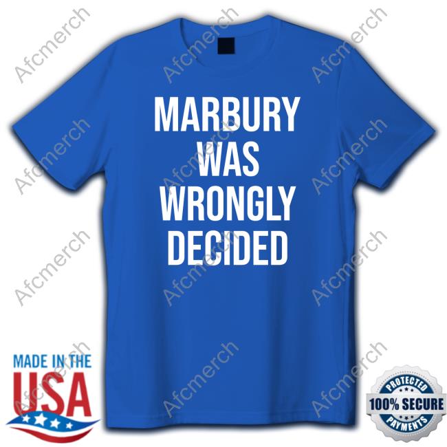 Ian Millhiser Marbury Was Wrongly Decided Shirt Imillhiser Ian Millhiser Marbury Was Wrongly Decided Shirt Imillhiser