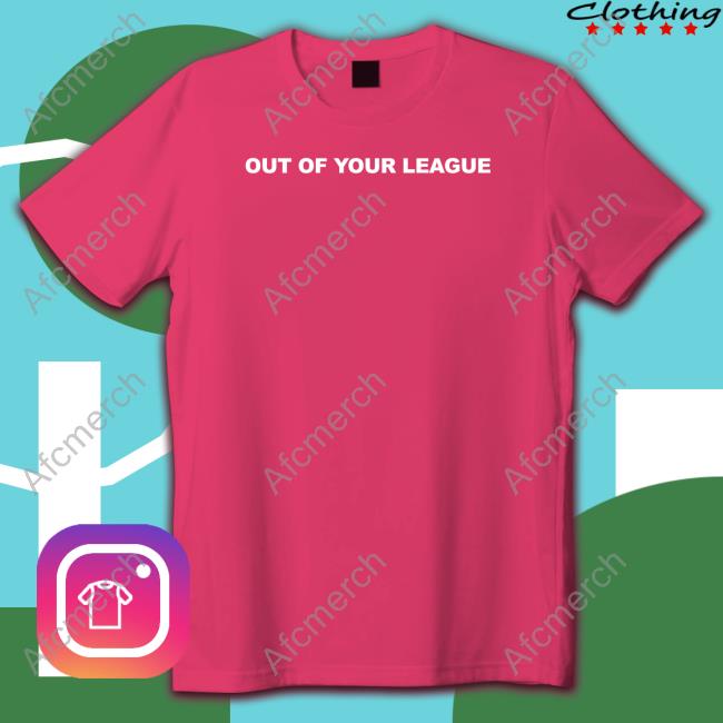 Teddy Fresh Merch Out Of Your League Hoodie Teddy Fresh Merch Out Of Your League Hoodie