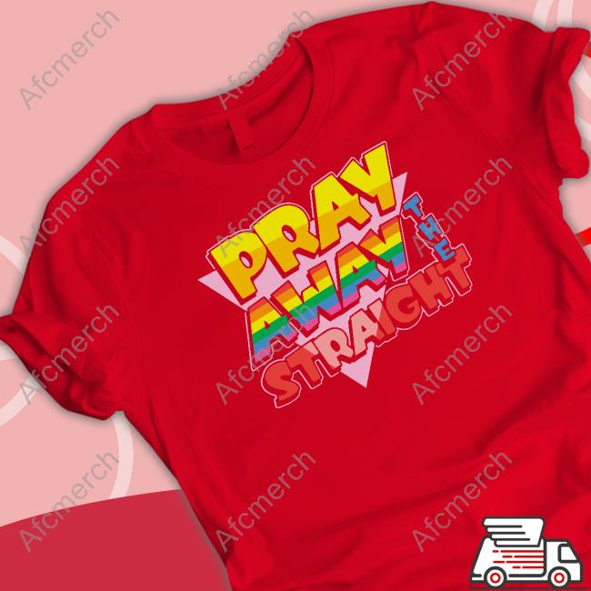 Official Pray Away The Straight Sweatshirt Official Pray Away The Straight Sweatshirt