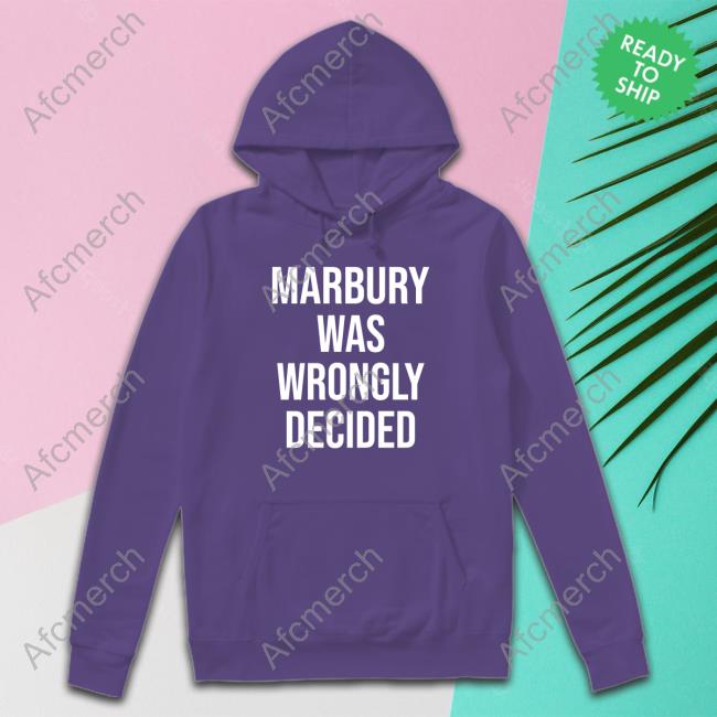 Ian Millhiser Marbury Was Wrongly Decided Shirt Imillhiser Ian Millhiser Marbury Was Wrongly Decided Shirt Imillhiser