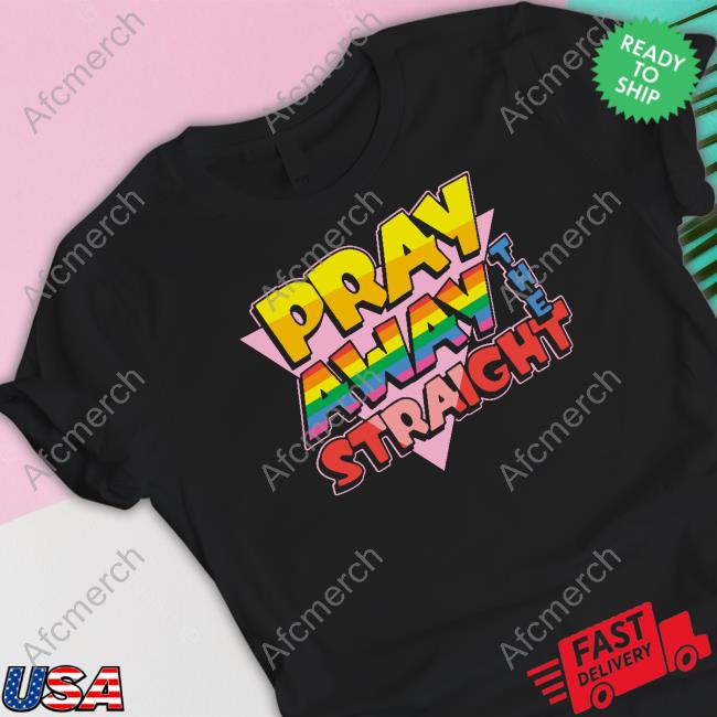 Official Pray Away The Straight Sweatshirt Official Pray Away The Straight Sweatshirt
