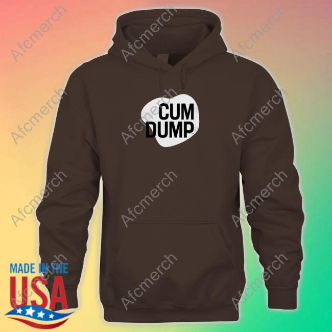Cum Dump Tee Shirt Cum Dump Tee Shirt