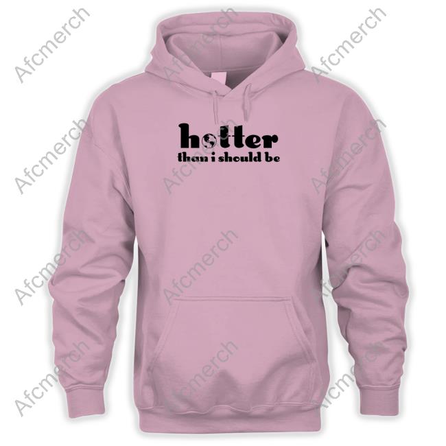 Selena Gomez Hotter Than I Should Be Shirt Selena Gomez Hotter Than I Should Be Shirt