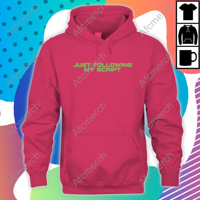 Official Just Following My Script Shirt Official Just Following My Script Shirt
