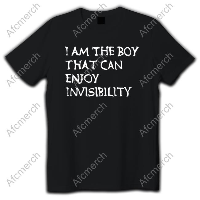 I Am The Boy That Can Enjoy Invisibility T-Shirt