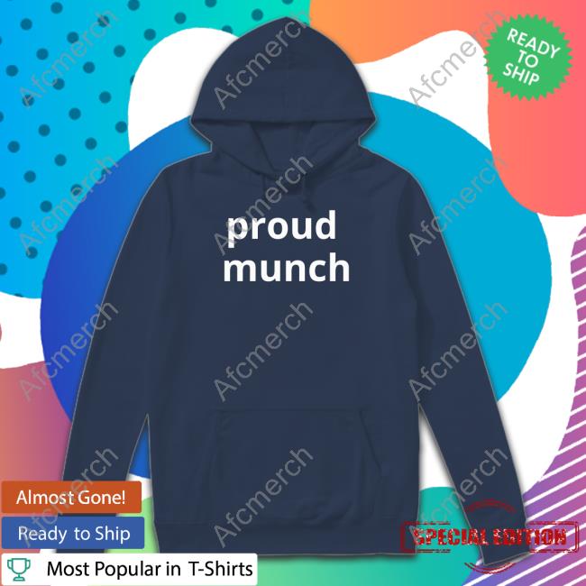 Proud Munch Tee Shirt Proud Munch Tee Shirt