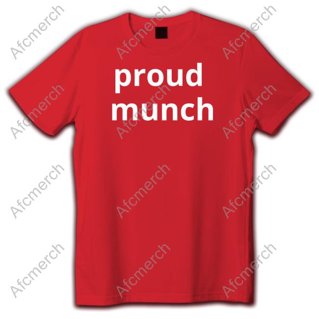 Proud Munch Tee Shirt Proud Munch Tee Shirt