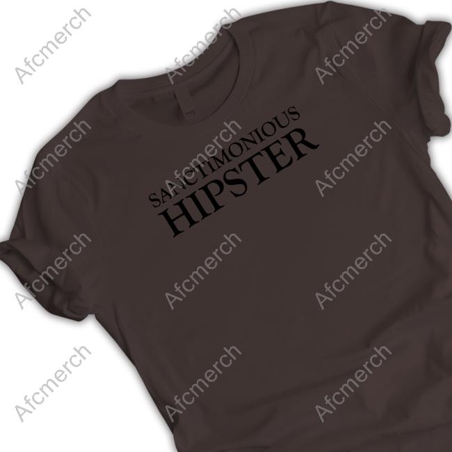 Sanctimonious Hipster Shirts Feistywaters Sanctimonious Hipster Shirts Feistywaters