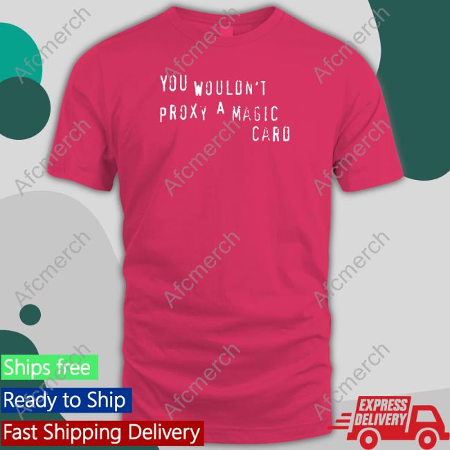 Cyrus Morosoff You Wouldn't Proxy A Magic Card Long Sleeve Cyrus Morosoff You Wouldn't Proxy A Magic Card Long Sleeve