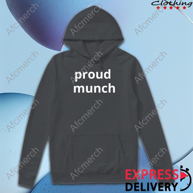 Proud Munch Tee Shirt Proud Munch Tee Shirt