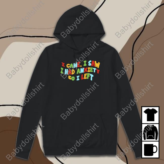 Eric Alper I Came I Saw I Had Anxiety So I Left Hooded Sweatshirt Eric Alper I Came I Saw I Had Anxiety So I Left Hooded Sweatshirt