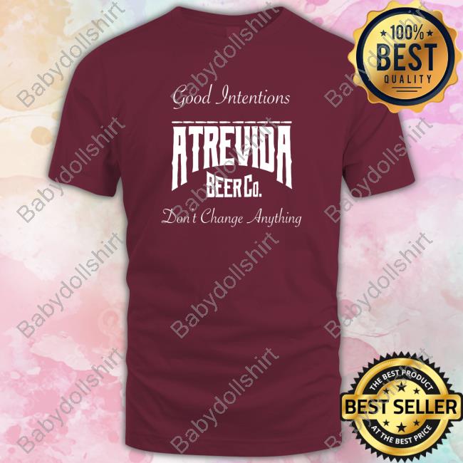 Meena Harris Actions Do Good Intentions Atrevida Beer Co Tees Meena Harris Actions Do Good Intentions Atrevida Beer Co Tees
