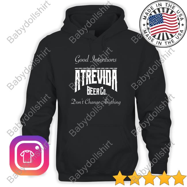 Meena Harris Actions Do Good Intentions Atrevida Beer Co Tees Meena Harris Actions Do Good Intentions Atrevida Beer Co Tees