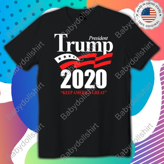 President Trump 2020 Keep America Great Shirt 2022 President Trump 2020 Keep America Great Shirt 2022