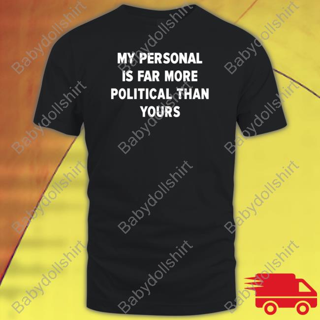 Official Girlofswords Merch My Personal Is Far More Political Than Yours Hoodie Official Girlofswords Merch My Personal Is Far More Political Than Yours Hoodie