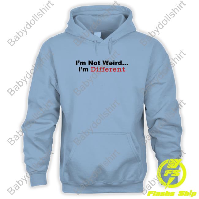 Daydrian Harding Merch I’M Not Weird I'm Different Shirt Long Sleeve Tee Daydrian Harding Merch I’M Not Weird I'm Different Shirt Long Sleeve Tee