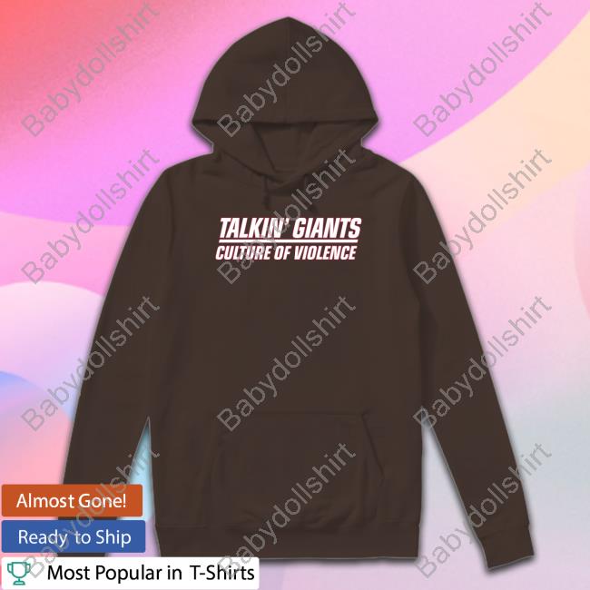 Jomboy Media Talkin' Giants Culture Of Violence Shirt Jomboy Media Talkin' Giants Culture Of Violence Shirt