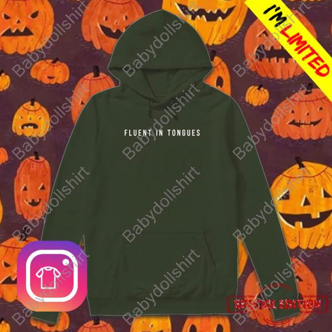 Fluent In Tongues Shirt Fluent In Tongues Shirt