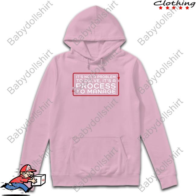 Tested Shop Official It’S Not A Problem To Solve It’S A Process To Manage Long Sleeve Tee Shirt Jen Schachter Tested Shop Official It’S Not A Problem To Solve It’S A Process To Manage Long Sleeve Tee Shirt Jen Schachter