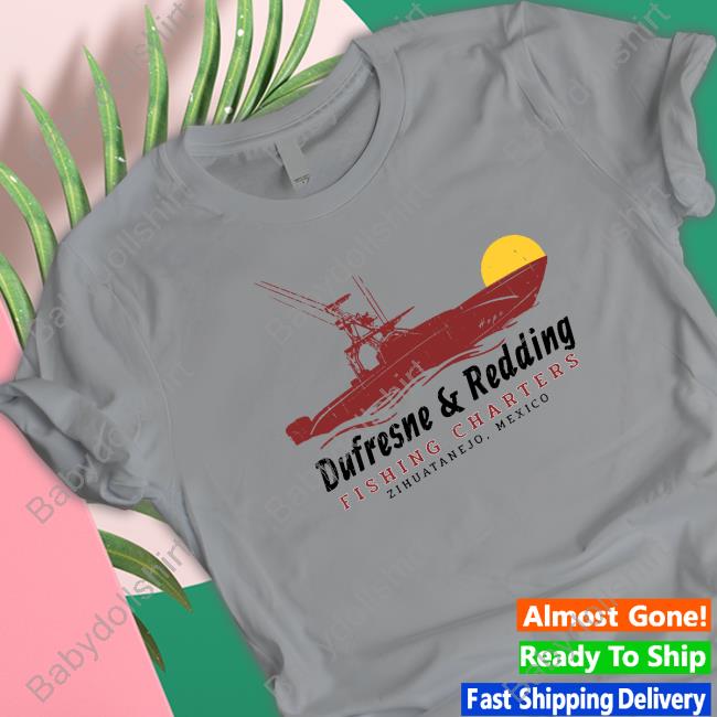 Dufresne & Redding Fishing Charters Shirt Dufresne & Redding Fishing Charters Shirt