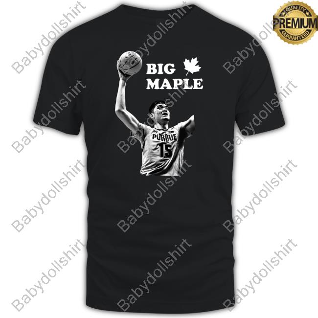 Zach Edey Wearing Big Maple He Ain't Just Tall Eh T Shirt Zach Edey Wearing Big Maple He Ain't Just Tall Eh T Shirt
