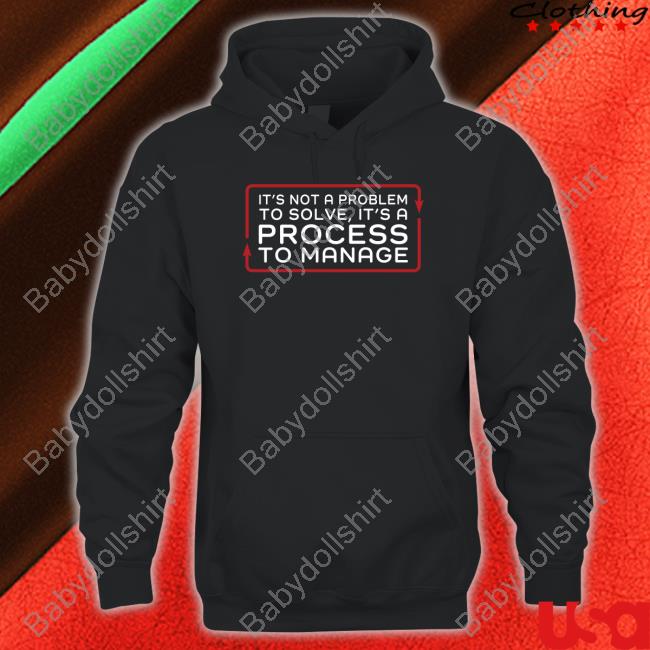 Tested Shop Official It’S Not A Problem To Solve It’S A Process To Manage Long Sleeve Tee Shirt Jen Schachter Tested Shop Official It’S Not A Problem To Solve It’S A Process To Manage Long Sleeve Tee Shirt Jen Schachter