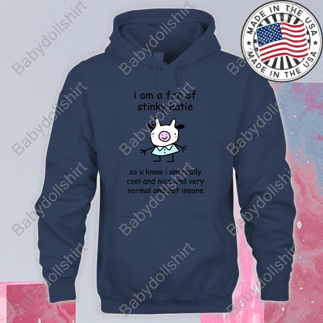 I Am A Fan Of Sinky Katie Limited Edition Tee I Am A Fan Of Sinky Katie Limited Edition Tee