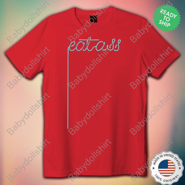 Eat Ass T Shirt Eat Ass T Shirt