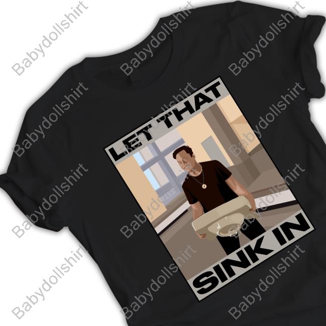 Elon Musk Let That Sink In T Shirts The Trenches Trader Yomidey200 Ozarknft Elon Musk Let That Sink In T Shirts The Trenches Trader Yomidey200 Ozarknft