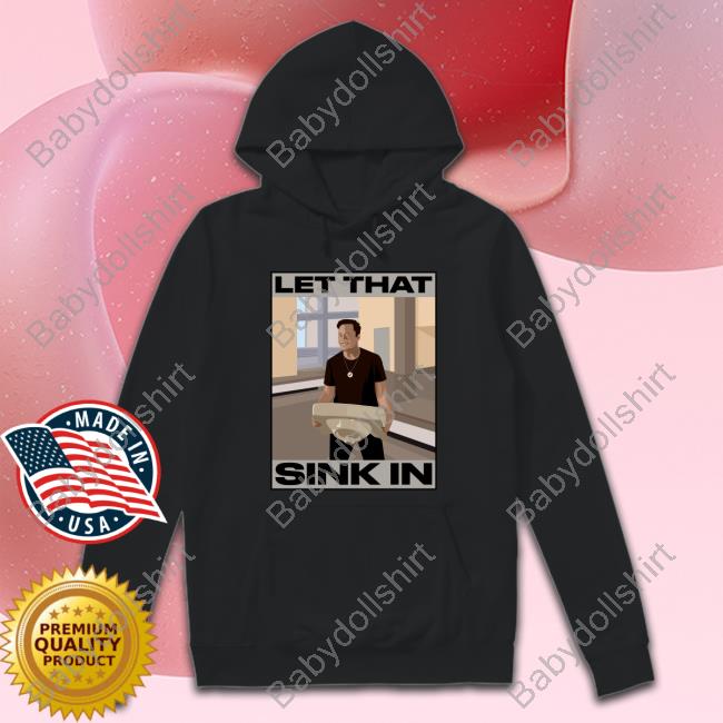 Elon Musk Let That Sink In T Shirts The Trenches Trader Yomidey200 Ozarknft Elon Musk Let That Sink In T Shirts The Trenches Trader Yomidey200 Ozarknft