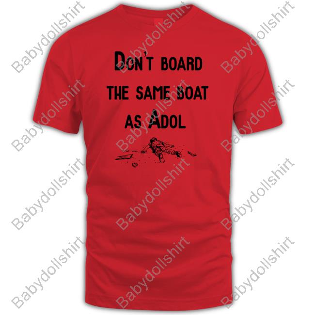 Official Noisy Pixel Merch Don't Board The Same Boat As Adol Shirt Official Noisy Pixel Merch Don't Board The Same Boat As Adol Shirt